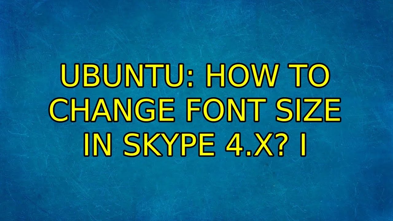 change font on skype for mac